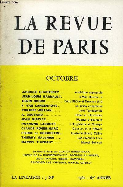 REVUE DE PARIS 67e ANNEE N10 - JACQUES CHASTENET..Amrique espagnole JEAN-LOUIS BARRAULT. Mon Racine  HENRI BOSCO Entre Rhne et Durance (fin) F. VAN LANGENHOVE La Crise congolaise PHILIPPE 'JULLIAN..Lord Tanquerville