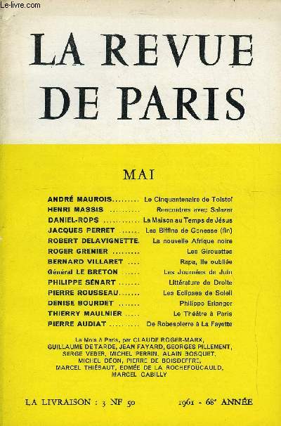 REVUE DE PARIS 68e ANNEE N5 - ANDR MAUROIS Le Cinquantenaire de Tolsto HENRI MASSIS . Rencontres avec Salazar DANIEL-ROPS  La Maison au Temps de Jsus JACQUES PERRET . Les Biffins de Gonesse (fin) ROBERT DELAVIGNETTE.