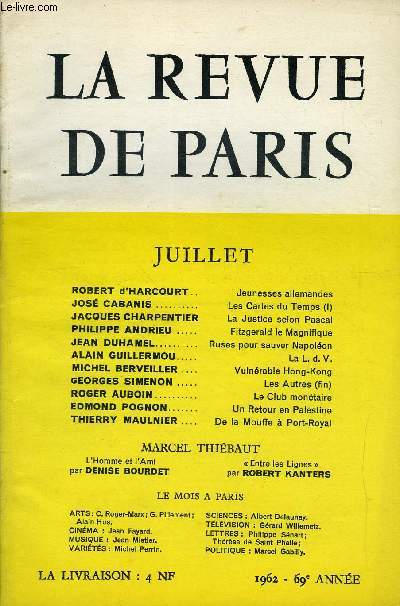 REVUE DE PARIS 69e ANNEE N7 - ROBERT d'HARCOURT..Jeunesses allemandes JOS CABANIS..Les Cartes du Temps (I) JACQUES CHARPENTIER La Justice selon Pascal PHILIPPE ANDRIEU .Fitzgerald le Magnifique JEAN DUHAMEL. Ruses pour sauver Napolon