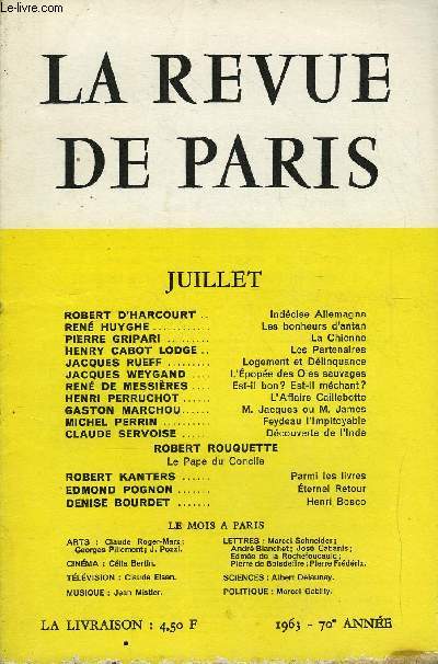 REVUE DE PARIS 70e ANNEE N7 - ROBERT D'HARCOURT ..Indcise Allemagne REN HUYGHE Les bonheurs d'antan PIERRE GRIPARI La Chienne HENRY CABOT LODGE..Les Partenaires JACQUES RUEFF Logement et Dlinquance JACQUES WEYGAND