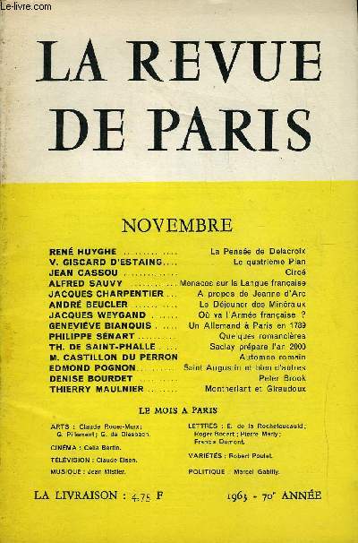 REVUE DE PARIS 70e ANNEE N11 - REN HUYGHE .La Pense de Delacroix V. GISCARD D'ESTAING.Le quatrime Plan JEAN CASSOU .Circ ALFRED SAUVY Menaces sur la Langue franaise JACQUES CHARPENTIER A propos de Jeanne d'Arc