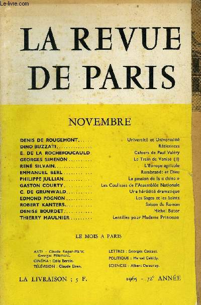 REVUE DE PARIS 72e ANNEE N11 - DENIS DE ROUGEMONT Universit et Universalit DINO BUZZATI..Rticences E. DE LA ROCHEFOUCAULD Cahiers de Paul Valry GEORGES SIMENON Le Train de Venise (II) REN SILVAIN..L'Europe agricole