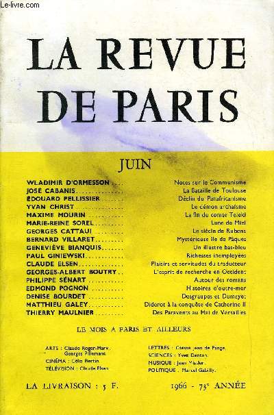 REVUE DE PARIS 73e ANNEE N6 - WLAWLADIMIR D'ORMESSON Notes sur le Communisme JOS CABANIS..La Bataille de Toulouse DOUARD PELLISSIER..Dclin du Panafricanisme YVAN CHRIST..Le dmon archasme MAXIME MOURIN ..La fin du comte Teleki