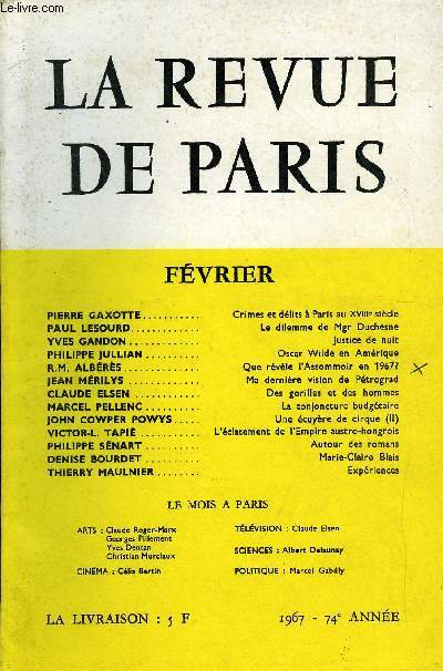 REVUE DE PARIS 74e ANNEE N2 - PIERRE GAXOTTE.Crimeset dlits  Paris au XVIIIe sicle PAUL LESOURD..Le dilemme de Mgr Duchesne YVES GANDON..Justice de nuit PHILIPPE JULLIAN..Oscar Wilde en Amrique R.M. ALBRS