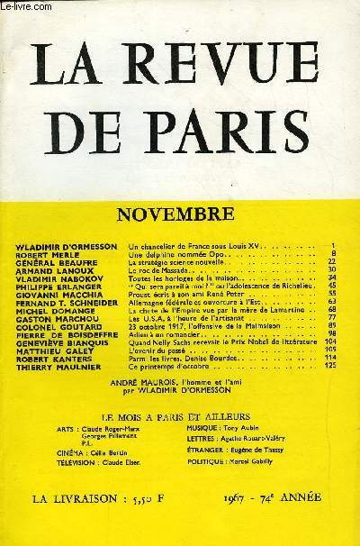 REVUE DE PARIS 74e ANNEE N11 - WLADIMIR D'ORMESSON Un chancelier de France sous Louis XV. ROBERT MERLE Une delphine nomme Opo. GNRAL BEAUFRE La stratgie science nouvelle. ARMAND LANOUX Le roc de Massada. VLADIMIR NABOKOV