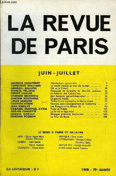 REVUE DE PARIS 75e ANNEE N6-7 - JACQUES CHASTENET Rvolutions spontanes TENNESSEE WILLIAMS La vieille maison en stuc de maman. GNRAL BEAUFRE O va la Chine? . MARCEL PELLENC Protocole de Grenelle et March commun. PIERRE GASCAR