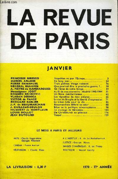 REVUE DE PARIS 77e ANNEE N1 - PRINCESSE BIBESCO Napolon vu par l'Europe..MARCEL ARLAND Ce long jour..PIERRE EMMANUEL Trois pomes Visage naissant..GNRAL BEAUFRE Que pourrait tre la prochaine guerre ?..A. PIEYRE de MANDIARGUES