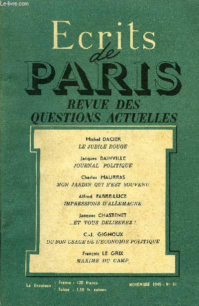 ECRITS DE PARIS - REVUE DES QUESTIONS ACTUELLES N61 - Michel DACIER. -Le Jubil Rouge .. -Les travaux et les jours Jacques BAIN VILLE. -Journal politique.Charles MAURRAS.-Mon jardin qui s'est souvenu (Pages choisies).