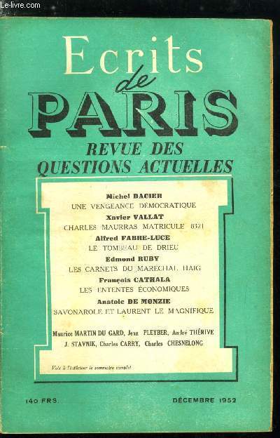 ECRITS DE PARIS - REVUE DES QUESTIONS ACTUELLES N 98 - Une vengeance dmocratique par Michel Dacier, Charles Maurras matricule 8321 par Xavier Vallat, Le tombeau de Drieu par Alfred Fabre-Luce, Les carnets du marchal Haig par Edmond Ruby, Les ententes