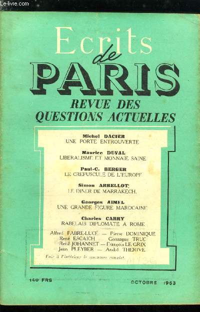 ECRITS DE PARIS - REVUE DES QUESTIONS ACTUELLES N 108 - Une porte entrouverte par Michel Dacier, Libralisme et monnaie saine par Maurice Duval, Le crpuscule de l'europe par Paul C. Berger, Le diner de Marrakech par Simon Abbellot, Une grande figure