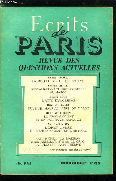 ECRITS DE PARIS - REVUE DES QUESTIONS ACTUELLES N 133 - La dissolution et le systme par Michel Dacier, Restauration ou re nouvelle au Maroc par Georges Aimel, L'acte d'Algesiras par Georges Roux, Franois Mauriac, pre du Maroc par Ren Johannet