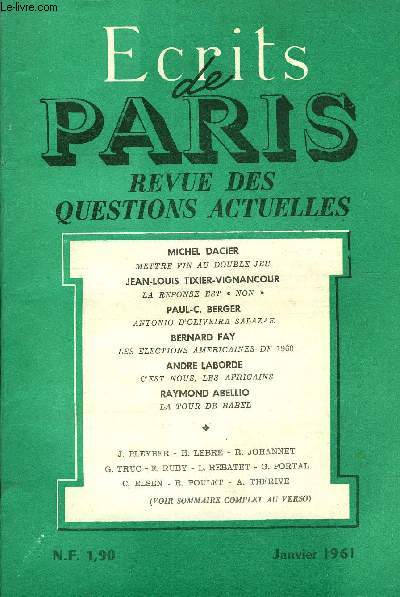 ECRITS DE PARIS - REVUE DES QUESTIONS ACTUELLES N189 - Michel DACIER.Mettre fin au double jeu .Jean PLEYBER.Les travaux et les jours : Garder la guerre et perdre l'Algrie. Jean-Louis TIXIER-VIGNANCOUR.La rponse est  non 