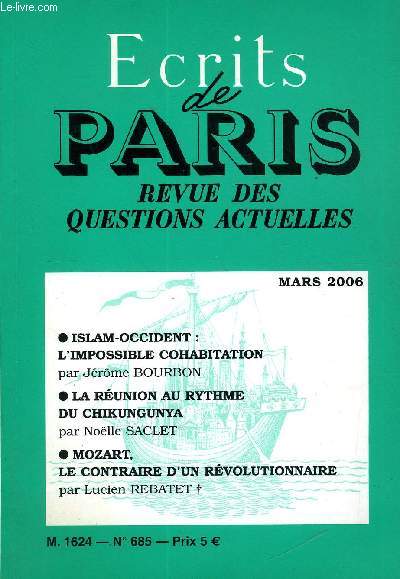 ECRITS DE PARIS - REVUE DES QUESTIONS ACTUELLES N 685 - Jrme BOURBON.Islam-Occident : l'impossible cohabitation ..Jean NAUX.De la guerre froide  la guerre ethnique .Ren BLANC.La Nouvelle-Caldonie livreau capitalisme