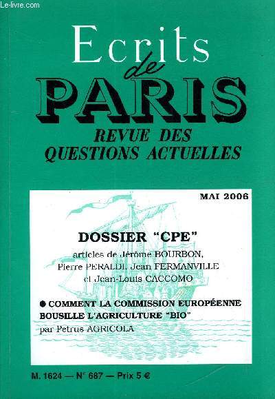 ECRITS DE PARIS - REVUE DES QUESTIONS ACTUELLES N 687 - DOSSIER CONTRAT PREMIER EMBAUCHE Jrme BOURBON.Une crise qui rvle l'ampleur du mal franais . . . Pierre PERALDI.L'immigration 