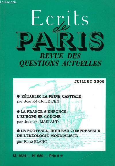 ECRITS DE PARIS - REVUE DES QUESTIONS ACTUELLES N 689 - Jean-Marie LE PEN.Pour un rfrendum surle rtablissement de la peine capitale .Jacques MARLAUD.La France s'enfonce, l'Europe se couche .Georges HUPIN.Flandres : retour