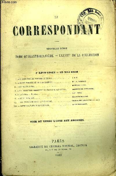 LE CORRESPONDANT TOME 42 N 178 - I.- DE L'INSTRUCTION PRIMAIRE EN FRANCE. ***II.- FRANZ SCHUBERT ET LE LIED ALLEMAND, Mme A. Audley.J1I. - LE NOUVEL OPRA..Gustave NAST.IV.- LA PHILOSOPHIE CHRTIENNE EN FRANCE AU XIXe SICLE.