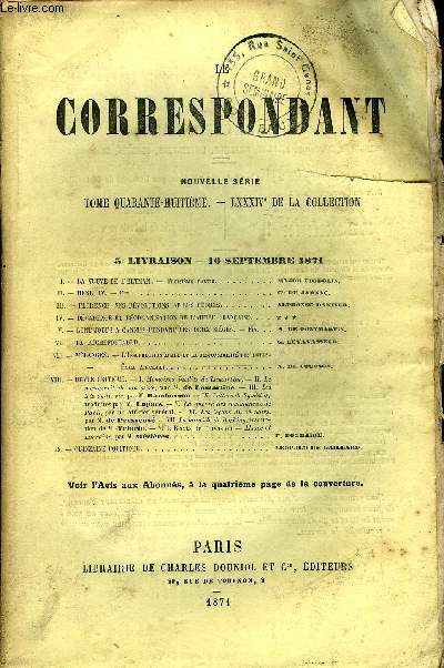 LE CORRESPONDANT TOME 48 N 215 - I. - LA VEUVE DE L'HETMAN. - Troisime partie. Major Fridolin.II.- HENRI IV. - Fin. Cte de Jarnac.III.- FLORENCE, SES RVOLUTIONS ET LES MDICIS. Alphonse Dantier.IV.- DCADENCE ET RORGANISATION DE L'ARME