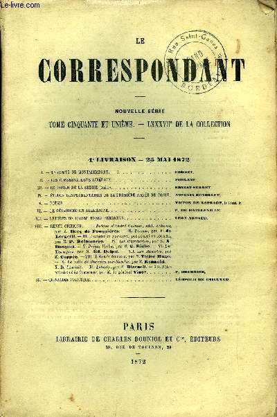 LE CORRESPONDANT TOME 51 N 232 - I. - LE COMTE DE MONTALEMBERT.- I. Foisset.II. - LES CONSERVATEURS LIBRAUX. Foblant.III.- LE ROMAN DE LA SUISSE (suite). Ernest sebret,IV.- TUDES COMPLMENTAIRES DE LA PREMIRE ANNE DE DROIT