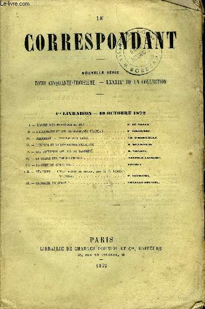 LE CORRESPONDANT TOME 53 N 241 - I. - L'ASSEMBLE NATIONALE EN 1872. C. de Meaux.II. - L'ALLEMAGNE, ET LES GERMANISANTS FRANAIS. F. Colincamp.III.- THERMIDOR. - Deuxime srie (suite). Ch. D'Hricault.