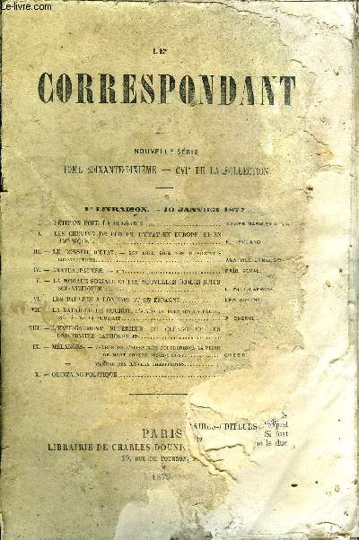 LE CORRESPONDANT TOME 70 N 343 - I. Ptition pour la Bulgarie. Xavier Marmier de l'Acad. fr. II. Les chemins de fer et l'tat en Europe et en Amrique. E. Trolard. III. Le conseil d'Etat - son rle sous nos diffrentes constitutions. Anatole Langlois.