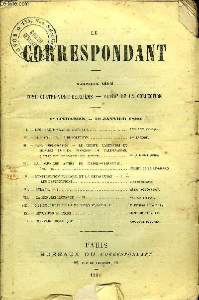 LE CORRESPONDANT TOME 82 N 415 - I. -LES RACTIONNAIRES LIBRAUX. FOBLANT, ancien Bput.II. -LE DIVORCE ET LA RVOLUTION.. Bon ERNOUF.III.-DEUX DIPLOMATES. - LE COMTE RACZYNSKI ETDONOSO CORTS,MARQUIS DE VALDEGAMAS