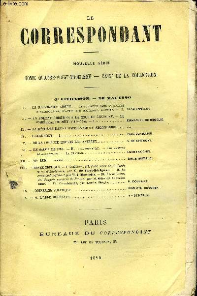 LE CORRESPONDANT TOME 83 N 424 - I. - LE PRISONNIER LIBR. - sa condition dans la socitCONTEMPORAINE, D'APRS DES DOCUMENTS RCENTS. - I. LON LEFBURE.IJ. - UN SOLDAT CHRTIEN A LA COUR DE LOUIS XV: - LEMARCHAL DU MUY (1711-1775).