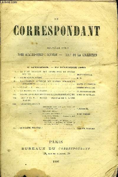 LE CORRESPONDANT TOME 85 N 438 - I. - LE PLAN D'TUDES DES BNDICTINSDE SORZEDS 1759.. JULES LACOINTA.II. - LA PRINCESSE D'BOLI.. C. M.III. - LA CONDITION ACTUELLE DES CLASSES RURALES ENANGLETERRE.. ANATOLE LANGLOIS.