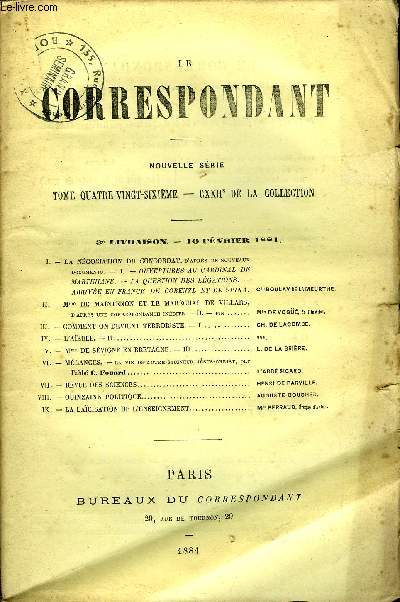 LE CORRESPONDANT TOME 86 N 441 - I. - LA NGOCIATION DU CONCORDAT, d'aprs de nouveaux documents. - I. - OUVERTURES AU CARDINAL DE MARTINI ANE. - LA QUESTION DES LGATIONS. -ARRIVE EN FRANCE DE COBENZL ET DE SPINA. CtoBOULAY DE LAMEURTHE.