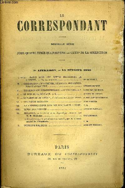 LE CORRESPONDANT TOME 94 N 489 - I.- LA FRANGE DANS LES LUTTES RELIGIEUSES DEL'EUROPE. - VI. LA. POLOGNE. Vte DE MEAUX.II.- CORPORATIONS D'AUTREFOIS, SYNDICATS PROFESSION-NELS D'AUJOURD'HUI.. ETIENNE DUPONT.