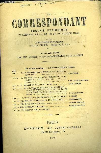 LE CORRESPONDANT TOME 109 N 579 - I. UN ANNIVERSAIRE. - L'OEUVRE DOCTRINALE DELON XIII. P. DADOLLE.II.UNE CRISE DE POLITIQUE EXTRIEURE. - LAQUESTION D'ORIENT (1839-1841). - IV. - laGUERRE EN VUE PAUL THUREAU-DANGIN.