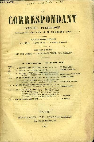 LE CORRESPONDANT TOME 111 N 590 - I.MMOIRES D'UN ROYALISTE. - IV..Cte de FALLOUX,II.TUNIS ET LE CARDINAL LAVIGERIE,LUDOVIC DE CAMPOU.III.LES LOIS D'ASSISTANCE OUVRIRE EN ALLEMAGNEET LES INSTITUTIONS SIMILAIRES EN FRANCE.BAGUENAULT