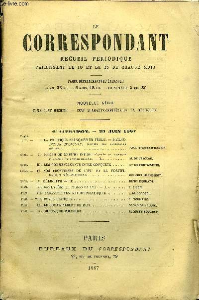 LE CORRESPONDANT TOME 111 N 594 - I. LA POLITIQUE FRANAISE EN ITALIE. - L'EXPDITION D'ANCO NE, d'aprs des documentsindits PAUL THUREAU-DANGIN,-II.JOSEPH DE MAISTRE INTIME,daprssa corres-pondance EN PARTIE INDITE