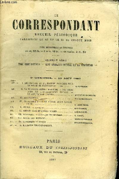 LE CORRESPONDANT TOME 112 N 597 - I. LES MIGRS ET LA SOCIT FRANAISE SOS LE RGNE DE NAPOLON 1er. - lit.. H. FORNERON.II. LA NOUVELLE GUERRE MARITIME. - LES TROIS AGES DE L'ARCHITECTURE NAVALE. -LE BOIS, LE FER, L'ACIER.