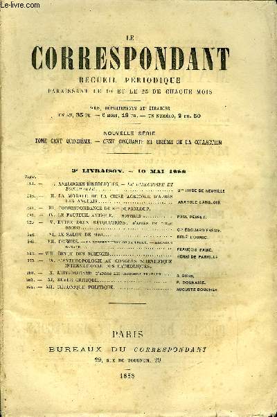 LE CORRESPONDANT TOME 115 N 615 - I.ANALOGIES HISTORIQUES. - LE DIRECTOIRE ETBONAPARTE.. BOD HYDE DE NEUVILLEII.LA MORALE DE LA CRISE AGRICOLE D'APRSLES ANGLAIS.ANATOLE LANGLOIS,111. CORRESPONDANCE DE M*r DUPANLOUP,.