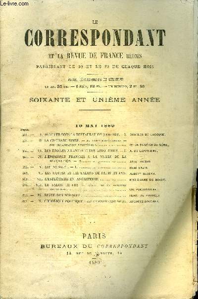 LE CORRESPONDANT TOME 119 N 639 - I. BERRYER SOUS LA RESTAURATION (1816-1830). -I. CHARLES DE LACOMBE.II.LA CROISADE NOIRE. - sa ligne d'oprations. -SON organisation STRATGIQUE. . Mis DE BONARDI DU MNIL,III.LES TOILES FILANTES