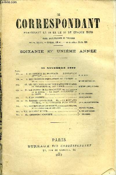 LE CORRESPONDANT TOME 121 N 652 - I.LE CONGRS DE BRUXELLES. - L ESCLAVAGEAFRICAIN. P. LE ROY.II.LES PREMIRES POPULATIONS DE L'EUROPE. -FIN. Mis DE NADAILLAC.III.LES JEUX POPULAIRES DANS L'ANCIENNE FRANCE