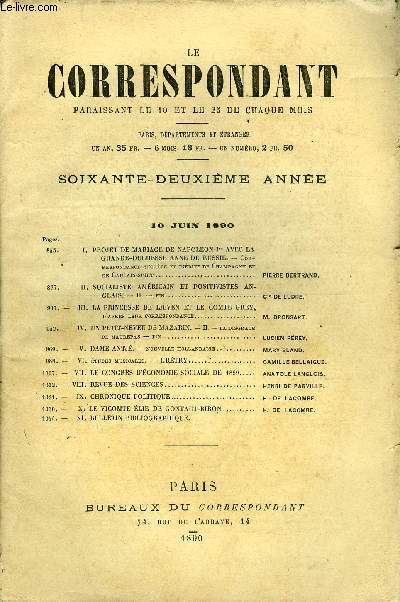 LE CORRESPONDANT TOME 123 N 665 - I.PROJET DE MARIAGE DE NAPOLON 1er AVEC LAGRANDE-DUCHESSE ANNE DE RUSSIE. - Correspondance SECRTE ET INEDITE DE ChAMPAGNY ETDE Caulaincourt. PIERRE BERTRAND,II.SOCIALISTE AMRICAIN