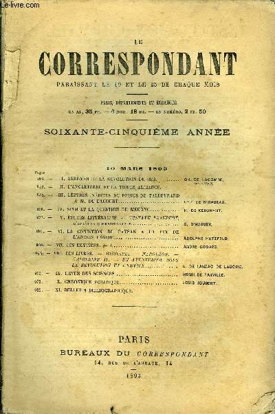 LE CORRESPONDANT TOME 134 N 731 - I. BERRYER ET LA RVOLUTION DE1848.- I.. CH. DE LACOMBE, AncienDput.II.L'ANGLETERRE ET LA TRIPLE-ALLIANCE.III.LETTRES INDITES DU PRINCE DE TALLEYRANDA M. DE BACOURT. Cte DE MIRABEAU.