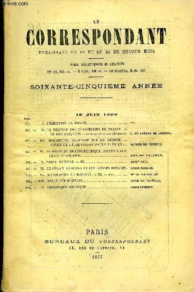 LE CORRESPONDANT TOME 135 N 737 - I. L'EMPEREUR ALLEMAND..II. LE DERNIER DES CHANCELIERS DE FRANCE. -LE DUC PASQUIER. - le tome 1er de ses Mmoires. L. DE LANZAC DE LABORIE.III.IMPRESSIONS MODERNES SUR LA GUERRE. -