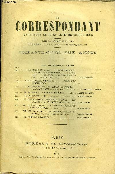 LE CORRESPONDANT TOME 137 N 746 - I.LA RUSSIE ACTUELLE. - SAINT-PTERSBOURG.- LA RELIGION ORTHODOXE. - L'AGRICULTURE. - LES JUIFS. - LES CHEMINS DE FER. - LE NIHILISME. - II. - fin..FDOR ZAKARINE.II.L'ALLEMAGNE NOUVELLE.