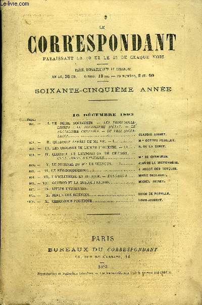 LE CORRESPONDANT TOME 137 N 749 - I.LE PRIL SOCIALISTE. - LES TROIS SOCIALISMES : LE SOCIALISME D'TAT. - LE SOCIALISME CHRTIEN, -I.- LE VRAI SOCIALISME.!.. CLAUDIO JANNET.II.QUELQUES ANNES DE MA VIE. - I. Mme OCTAVE FEUILLET.