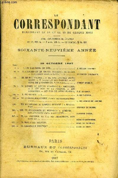 LE CORRESPONDANT TOME 153 N 841 - I. LES LECTIONS DE 1898.. E. KELLER, ancien DputII. L'ANCIEN ET LE NOUVEL QUILIBRE EUROPEN.-VALLIANCE FRANCO-RUSSE.- I.. UN ANCIEN DIPLOMATE.III.LE DUC D'AUMALE. - III. UNE JOURNE HISTORIQUE. -