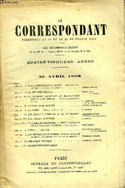 LE CORRESPONDANT TOME 195 N 1094 - i. SI LA GUERRE CLATAIT DEMAIN. - les transports.LE PAIN. LA VIANDE. LA POUDRE..FRANCIS MARRE.II. LA HOLLANDE SOCIALE.. HENRI JOLY,de l'Institut.III. UN MDECIN COURTISAN AU DIX-SEPTIME SICLE.