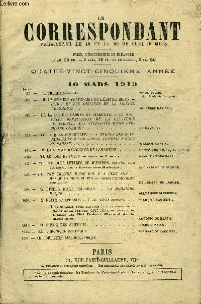 LE CORRESPONDANT TOME 214 N 1211 - -I. THUREAU-DANGIN. Mis DE VOGUE. de l'Acadmie franaise.-IL LE SEIZIEME CENTENAIRE DE L'EDIT DE MILAN. -LEDIT ET LES ORIGINES DE LA LIBERTRELIGIEUSE. Mgr PIERRE BATIFFOL.-III. LA LOI DES CADRES