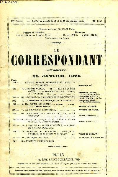 LE CORRESPONDANT TOME 262 N 1496 - I.L'AMITI FRANCO - AMRICAINE N 1925.-I. - LES DETTES. bernard fay.II.FRDRIC OZANAM. - II. - LES DERNIRESANNES. - LA RVOLUTION DE 1848; LA MORT;GEORGES GOYAU-LA VIE POSTHUME.