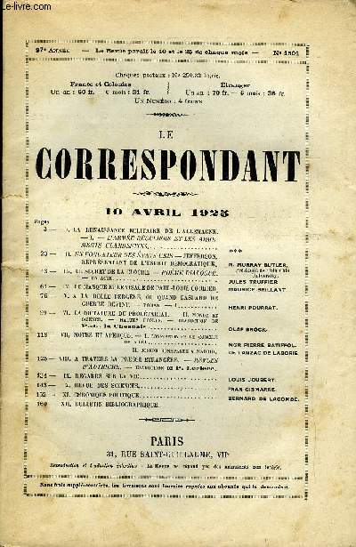 LE CORRESPONDANT TOME 263 N 1501 - I. LA RENAISSANCE MILITAIRE DE L'ALLEMAGNE.-I. - L'ARME RGULIRE ET LES ARMEMENTS CLANDESTINS..* * *II. UN FONDATEUR DES TATS-UNIS - JEFFERSON,REPRSENTANT DE L'ESPRIT DMOCRATIQUE. N. MURRAY BUTLER