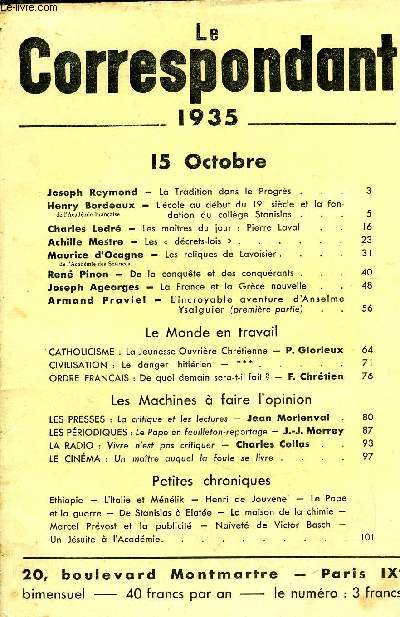 LE CORRESPONDANT NOUVELLE SERIE N 1 - Joseph Reymond - La Tradition dans le Progrs. Henry Bordeaux de l'Acadmie Franaise - L'cole au dbut du 19e sicle et la fondation d Collge Stanislas .Charles Ledr - Les matres du jour : Pierre Lava!