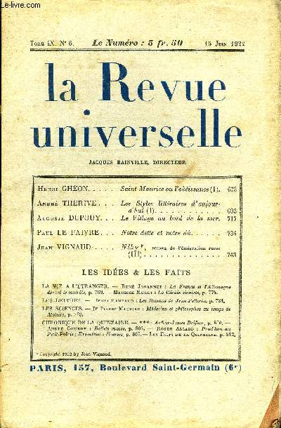 LA REVUE UNIVERSELLE TOME 9 N6 - Henri GHON. Saint Maurice ou Vobissance (I).Andr THRIVE. Les Styles littraires d'aujourd'hui (I)Auguste DUPOUY. Le Village au bord de la mer.Paul LE FAIVRE. Notre dette et notre d. Jean VIGNAUD.