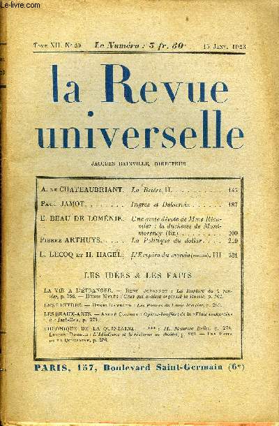 LA REVUE UNIVERSELLE TOME 12 N20 - A. de CHATEAUBRIANT. La Brire. II.Paul JAMOT. Ingres et Delacroix. E. BEAU DE LOMNIE. Une amie dvote de Mme Rcamier : la duchesse de Montmorency (fin). Pierre ARTHUYS. La Politique du dollar.