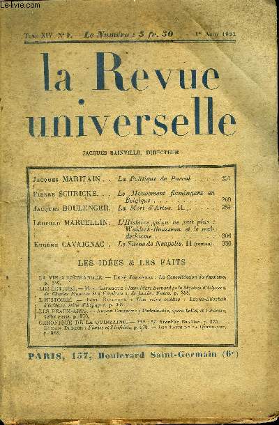 LA REVUE UNIVERSELLE TOME 14 N9 - Jacques MARITAIN. La Politique de Pascal. Pierbe SCHRICKE. Le Mouvement flamingant en Belgique. Jacques BOULENGER. La Mort d'Artus. II. Leopold MARCELLIN. L'Histoire qu'on ne sait plus,